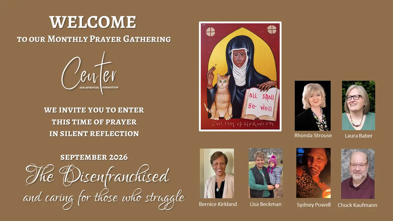 Welcom to the September 2026 Monthly Prayer Gathering: The Disenfranchised and caring for those who struggle.